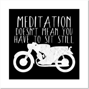 Motorcycle meditation doesn't sit still Posters and Art